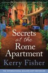 9781837900503-1837900507-Secrets at the Rome Apartment: An absolutely addictive and unforgettable page-turner full of family secrets (The Italian Escape)