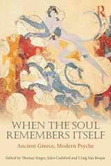 9781138310759-1138310751-When the Soul Remembers Itself: Ancient Greece, Modern Psyche