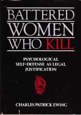 9780669148275-066914827X-Battered Women Who Kill: Psychological Self-Defense As Legal Justification