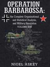 9780648221968-0648221962-Operation Barbarossa: the Complete Organisational and Statistical Analysis, and Military Simulation, Volume IIIB