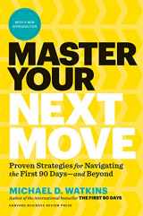 9781633697607-1633697606-Master Your Next Move, with a New Introduction: The Essential Companion to "The First 90 Days"
