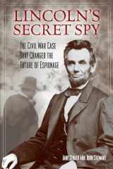 9781493008100-1493008102-Lincoln's Secret Spy: The Civil War Case That Changed the Future of Espionage