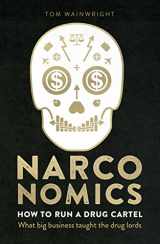 9781785030413-1785030418-Narconomics: How To Run a Drug Cartel