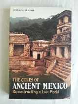 9780500275887-0500275882-Cities of Ancient Mexico: Reconstructing a Lost World