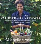 9780307956026-0307956024-American Grown: The Story of the White House Kitchen Garden and Gardens Across America