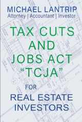 9781945627064-1945627069-Tax Cuts And Jobs Act For Real Estate Investors: The New Rules