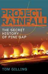 9781760528430-1760528439-Project RAINFALL: The Secret History of Pine Gap