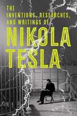 9781454910763-1454910763-The Inventions, Researches and Writings of Nikola Tesla