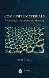 9780367687557-0367687550-Composite Materials: Mechanics, Manufacturing and Modeling
