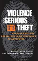 9780805852226-0805852220-Violence and Serious Theft: Development and Prediction from Childhood to Adulthood