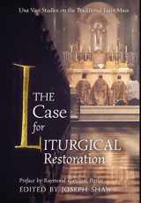 9781621384410-1621384411-The Case for Liturgical Restoration: Una Voce Studies on the Traditional Latin Mass