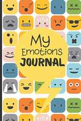 9781711671468-1711671460-My Emotions Journal: Feelings Journal For Kids And Teens - Help Children And Tweens Express Their Emotions - Through Drawing & Writing - Reduce ... (Mood & Emotion Tracking Journals)