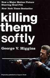 9780307950796-0307950794-Killing Them Softly (Cogan's Trade Movie Tie-in Edition) (Vintage Crime/Black Lizard)