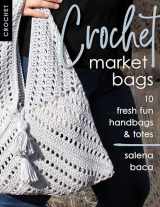 9780811739689-0811739686-Crochet Market Bags: 10 Fresh Fun Handbags & Totes