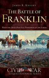 9781540220363-1540220362-The Battle of Franklin: When the Devil Had Full Possession of the Earth