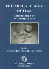 9789638046796-9638046791-The Archaeology of Fire: Understanding Fire as Material Culture