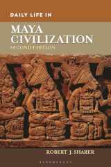 9780313351297-0313351295-Daily Life in Maya Civilization (The Greenwood Press Daily Life Through History Series)