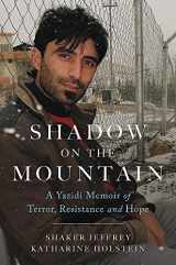 9780306922831-0306922835-Shadow on the Mountain: A Yazidi Memoir of Terror, Resistance and Hope