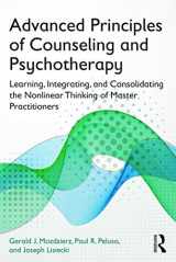 9780415704656-0415704650-Advanced Principles of Counseling and Psychotherapy: Learning, Integrating, and Consolidating the Nonlinear Thinking of Master Practitioners