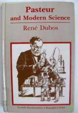 9780910239189-0910239185-Pasteur and Modern Science (Scientific Revolutionaries)