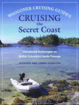 9780935727296-0935727299-Waggoner Cruising Guide's Cruising the Secret Coast: Unexplored Anchorages on British Columbia's Inside Passage