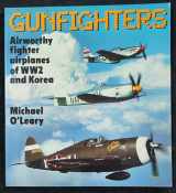 9780850457230-0850457238-Gunfighters: Airworthy Fighter Airplanes of WW2 and Korea (Osprey Colour Series)