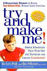 9781579545536-157954553X-Try and Make Me!: Simple Strategies That Turn Off the Tantrums and Create Cooperation