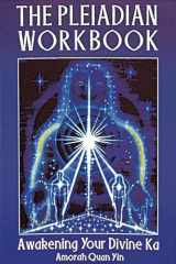 9781879181311-1879181312-The Pleiadian Workbook: Awakening Your Divine Ka