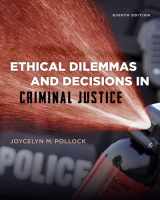 9781285062662-1285062663-Ethical Dilemmas and Decisions in Criminal Justice