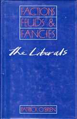 9780670808939-0670808938-The Liberals: Factions, feuds, and fancies