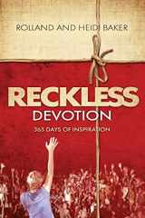 9781908393418-1908393416-Reckless Devotion: 365 Days of Inspiration