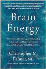 9781637741580-1637741588-Brain Energy: A Revolutionary Breakthrough in Understanding Mental Health--and Improving Treatment for Anxiety, Depression, OCD, PTSD, and More