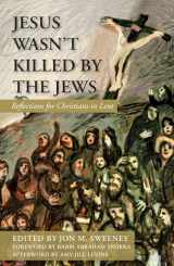 9781626983526-1626983526-Jesus Wasn't Killed by the Jews: Reflections for Christians in Lent