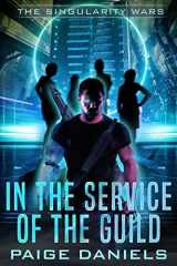 9781076760890-1076760899-In the Service of the Guild: The Singularity Wars