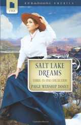 9781602607866-1602607869-Salt Lake Dreams: The Greatest Find/Carousel Dreams/The Petticoat Doctor (Romancing America: Utah)