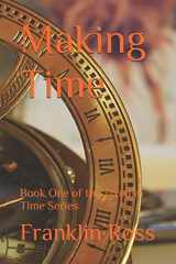 9781520190754-1520190751-Making Time: Book One of the Fixed in Time Series