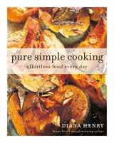 9781784725303-1784725307-Pure Simple Cooking: Effortless food every day