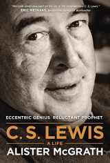 9781414339351-1414339356-C. S. Lewis -- A Life: Eccentric Genius, Reluctant Prophet