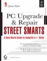 9788126511198-8126511192-Pc Upgarde & Repair Street Smarts: A Real World Guide To Comptia A+ Skills