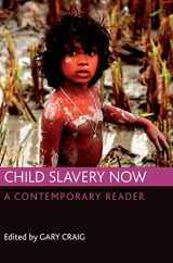 9781847426109-1847426107-Child slavery now: A contemporary reader