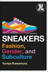 9780857857224-0857857223-Sneakers: Fashion, Gender, and Subculture (Dress, Body, Culture)