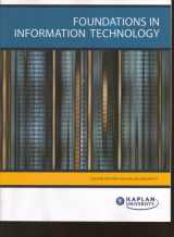 9780558052652-0558052657-Foundations In Information Technology (Foundation Technlogy: Custom Edition Kaplan University)