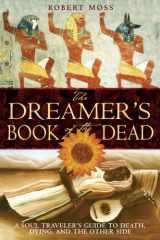 9781594770371-1594770379-The Dreamer's Book of the Dead: A Soul Traveler's Guide to Death, Dying, and the Other Side