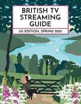 9781733296175-1733296174-British TV Streaming Guide: US Edition: Spring 2021