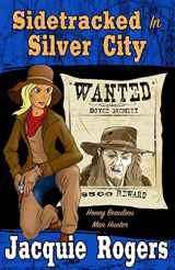 9781540497550-1540497550-Sidetracked in Silver City (Honey Beaulieu - Man Hunter)