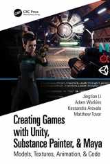 9780367506018-0367506017-Creating Games with Unity, Substance Painter, & Maya: Models, Textures, Animation, & Code