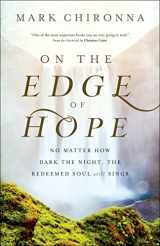 9780800762575-0800762576-On the Edge of Hope: No Matter How Dark the Night, the Redeemed Soul Still Sings