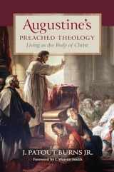9780802880222-0802880223-Augustine's Preached Theology: Living as the Body of Christ