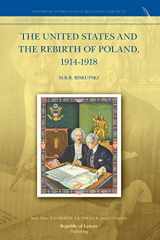 9789089791085-9089791086-The United States and the Rebirth of Poland, 1914-1918
