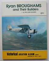 9780911852769-091185276X-Ryan Broughmans and their builders (Aviation heritage library series)